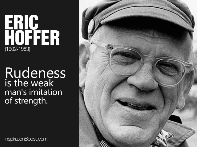 Eric-Hoffer-Rudeness-Quotes.jpg